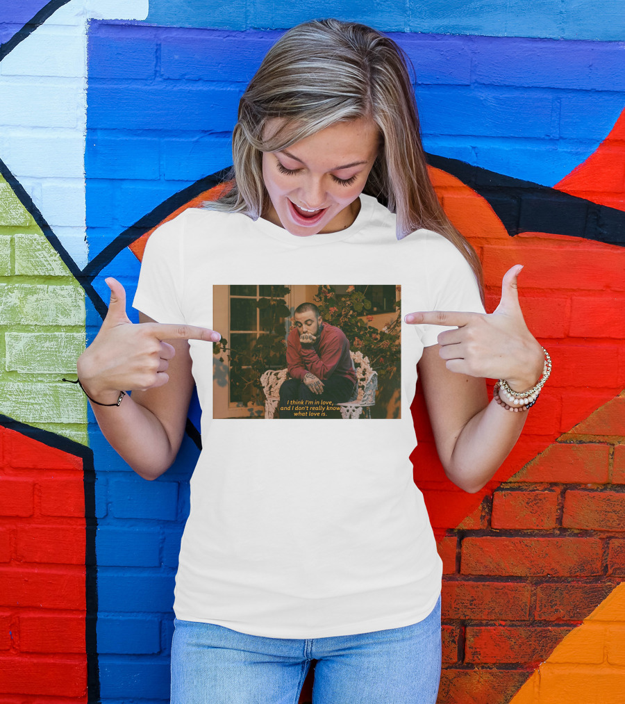 I Think I'm In Love And I Don't Really Know What Love Is T-Shirt