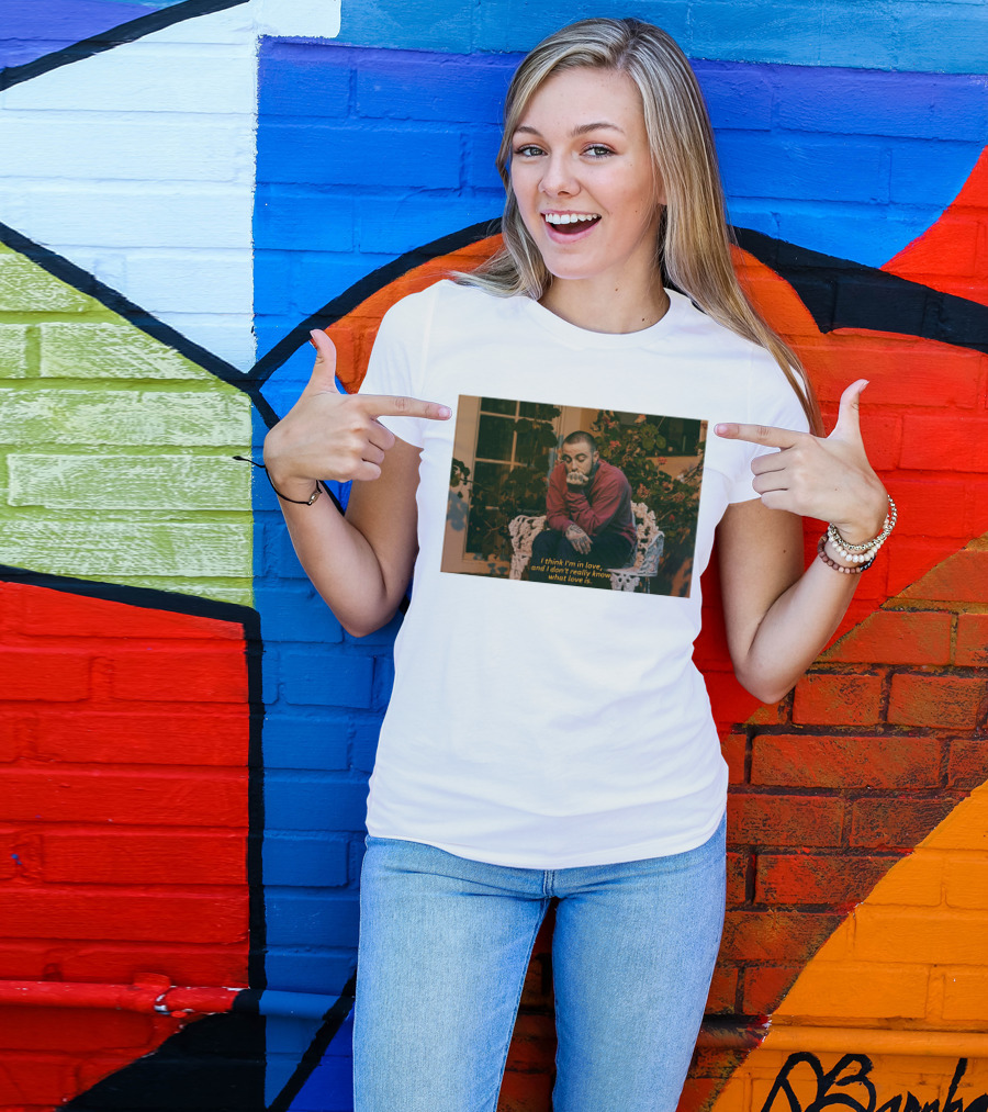 I Think I'm In Love And I Don't Really Know What Love Is T-Shirt