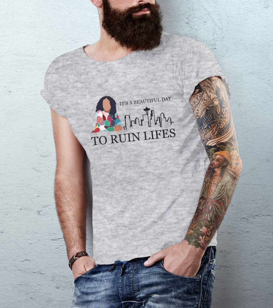 It's A Beautiful Day To Ruin Lifes Seattle Skyline T-Shirt
