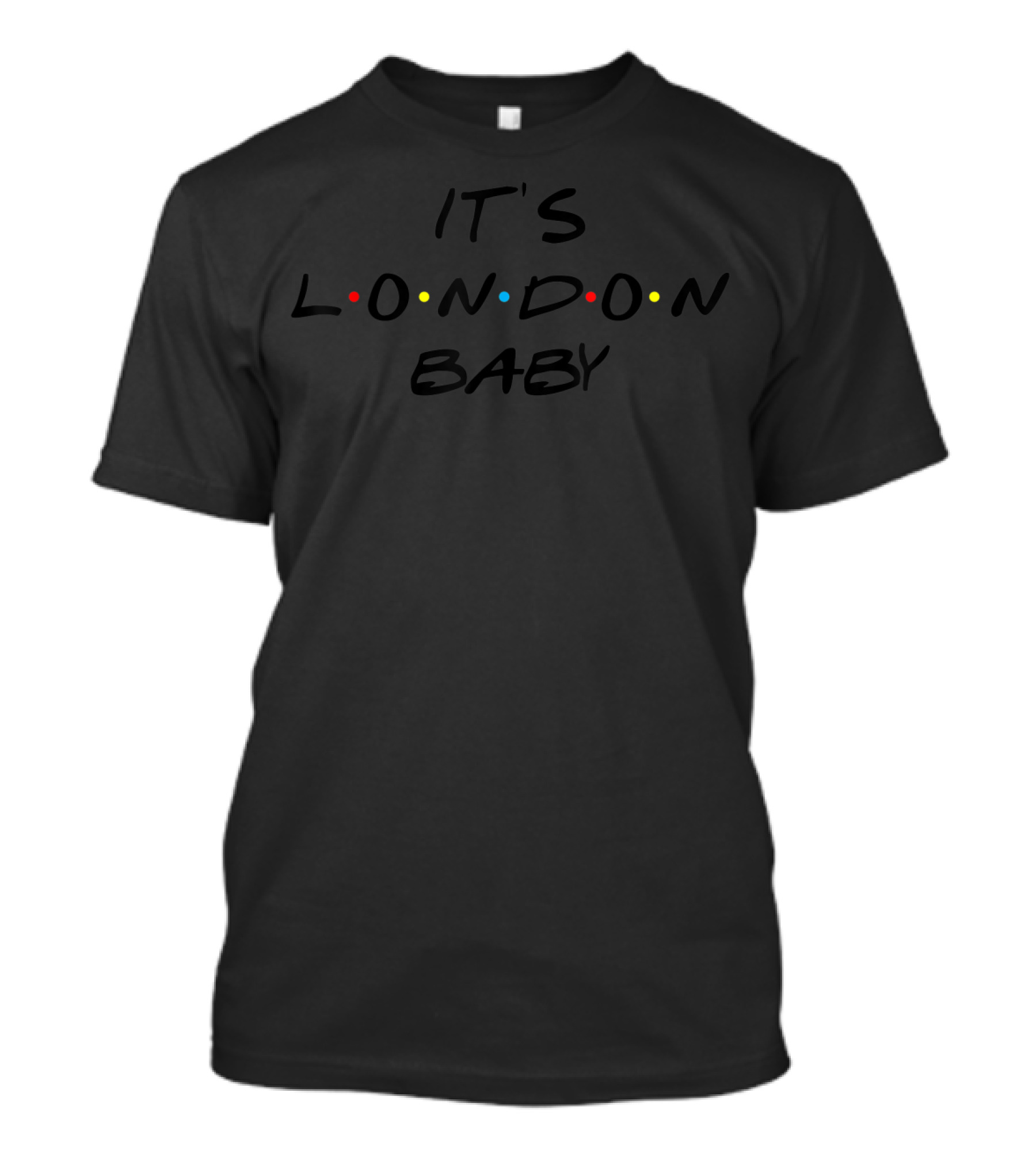 FRIENDS JOEY IT'S LONDON BABY WITH COLOR DOTS FROM SHOW T-Shirt