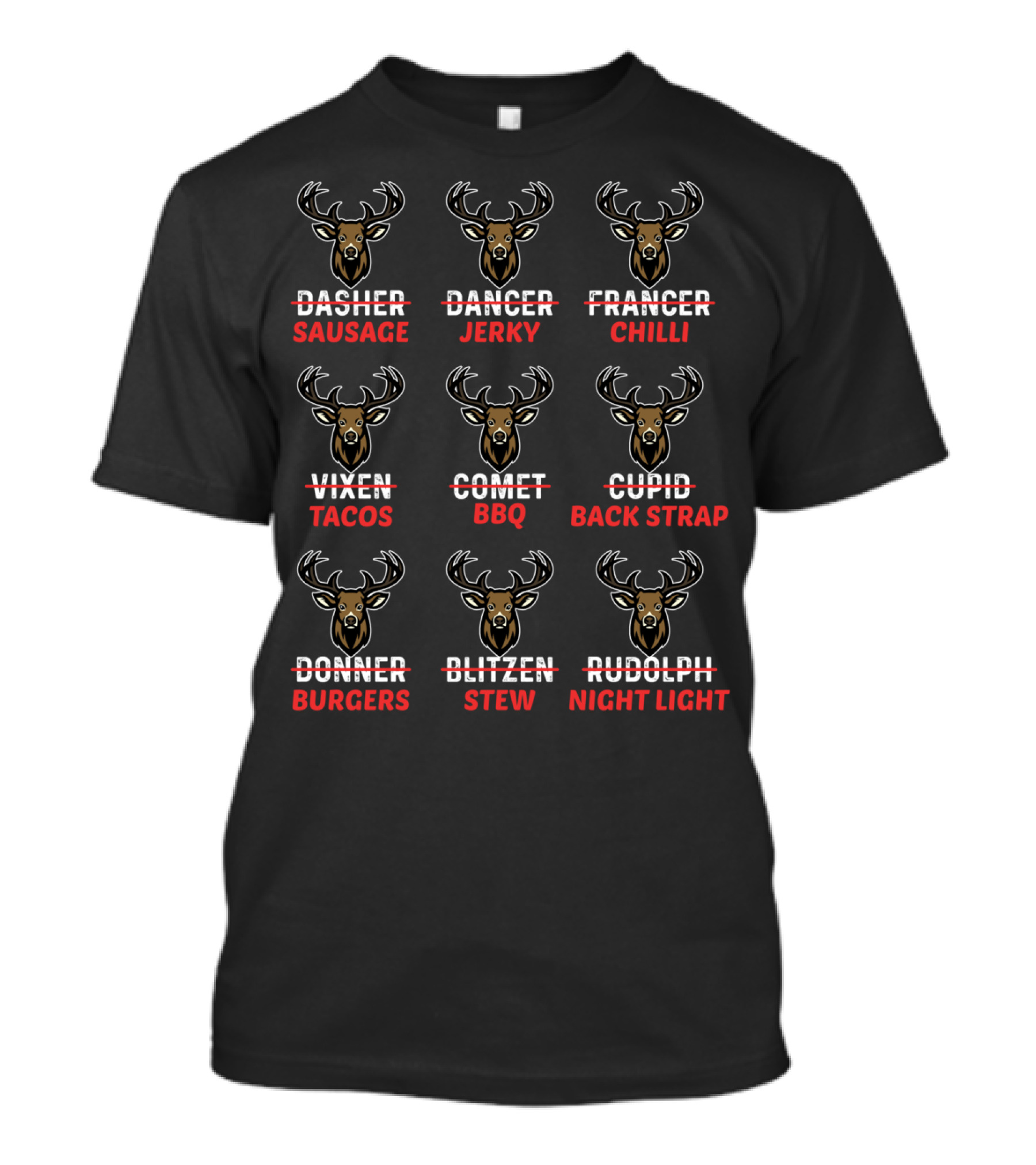 FUNNY CHRISTMAS DEER REINDEER NAMES WITH SAUSAGE JERKY CHILLI TACOS BBQ BACK STRAP BURGERS STEW NIGHT LIGHT T-Shirt