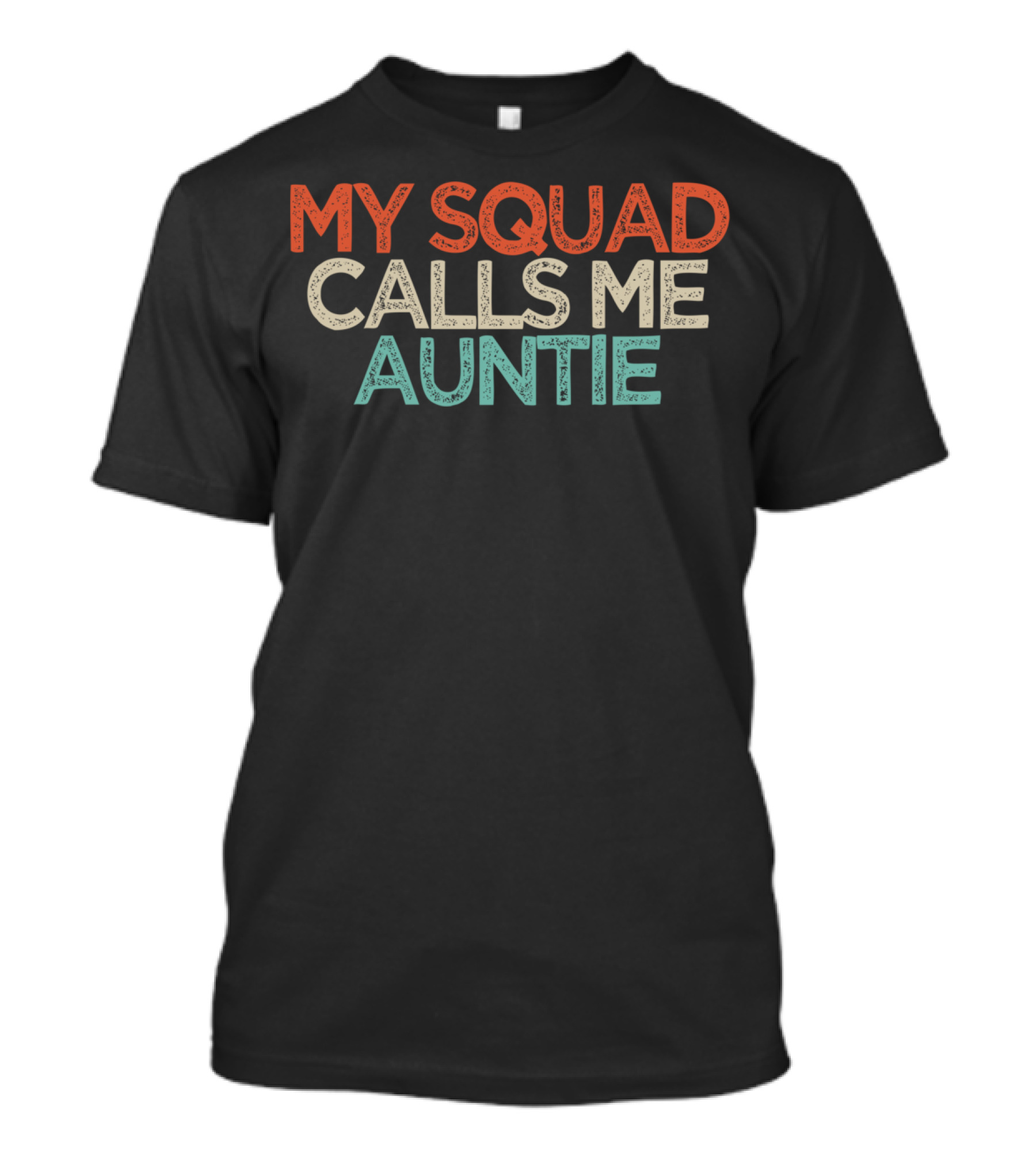 MY SQUAD CALLS ME AUNTIE FUNNY T-Shirt