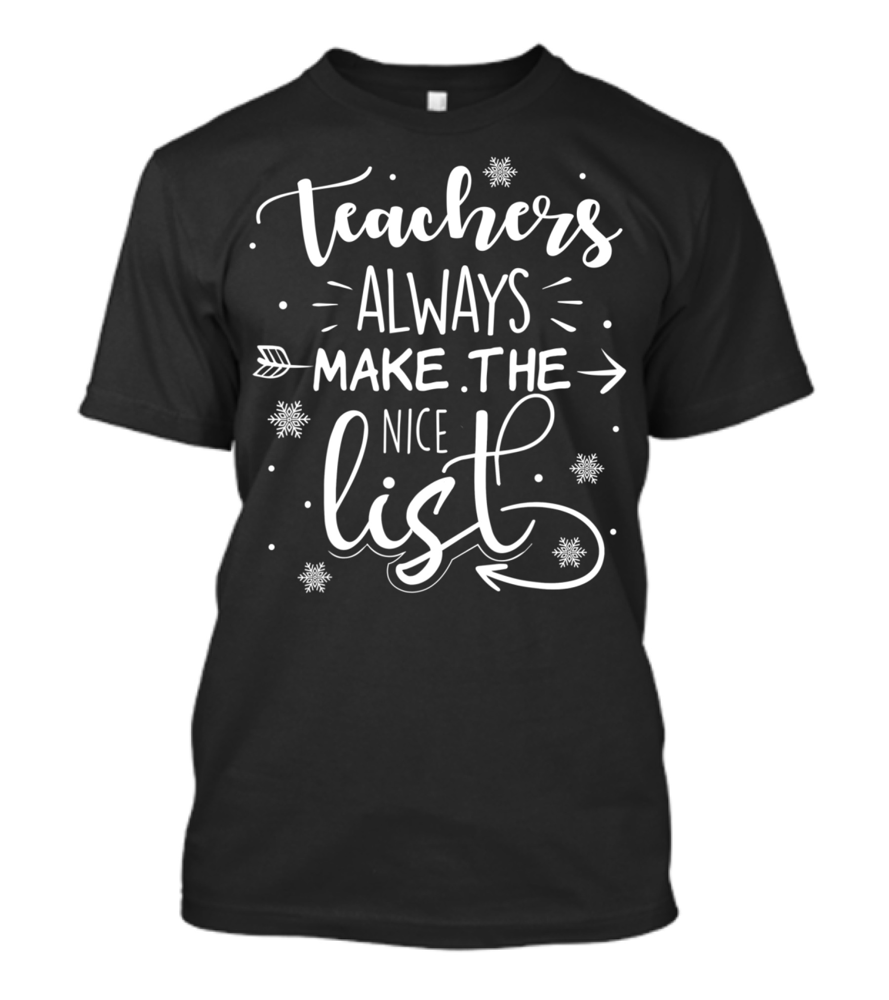 Teachers Always Make The Nice List T-Shirt