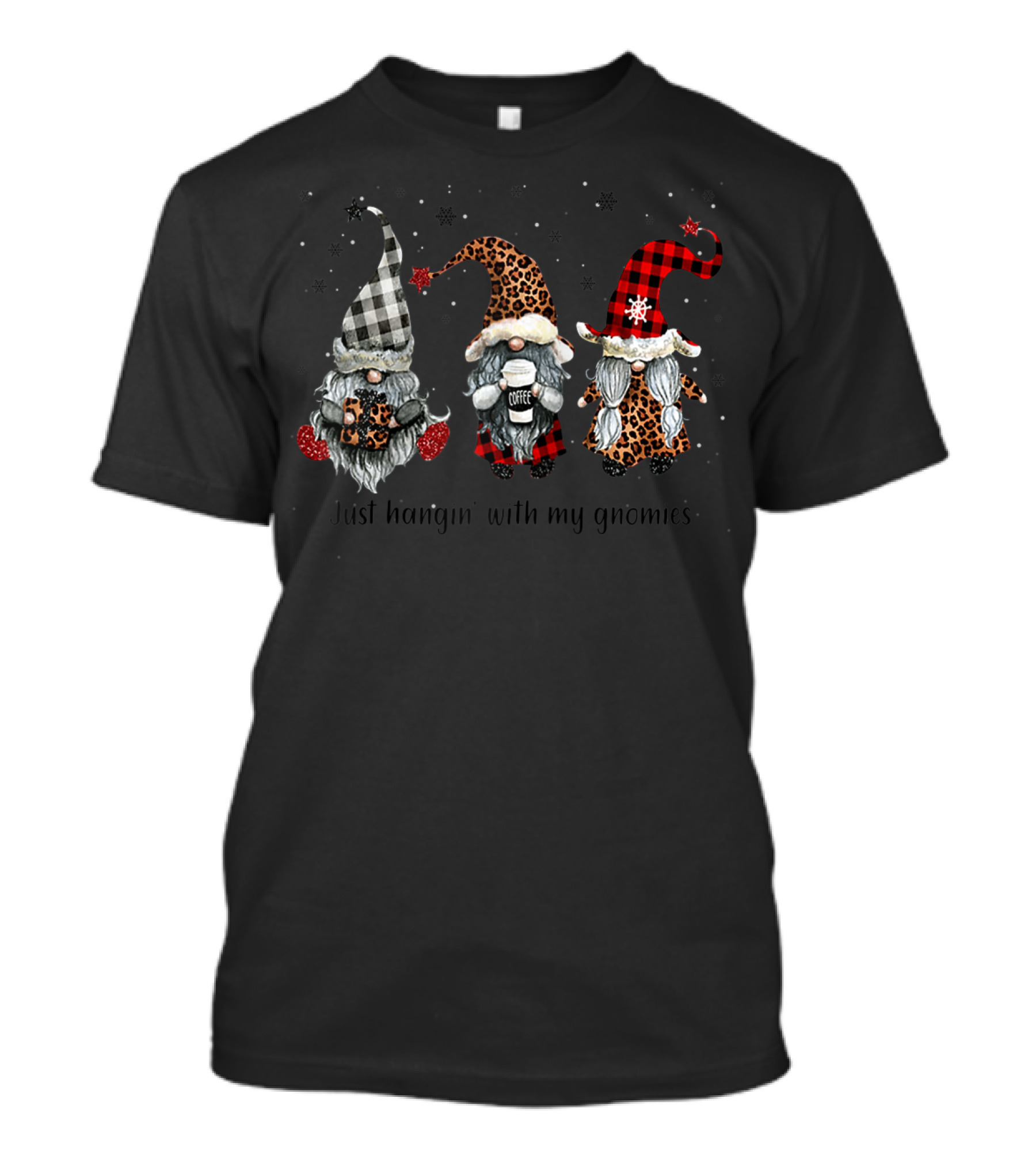 JUST HANGIN WITH MY GNOMIES COFFEE SANTA GNOME LEOPARD PLAID HATS RED SNOWFLAKE STARS T-Shirt
