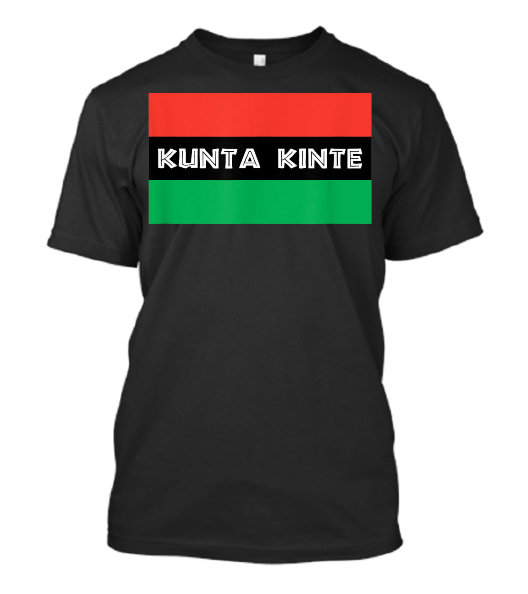 KUNTA KINTE PAN AFRICAN FLAG RED BLACK GREEN T-Shirt