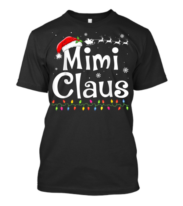 Mimi Claus Santa Hat Reindeer Lights Snowflakes T-Shirt
