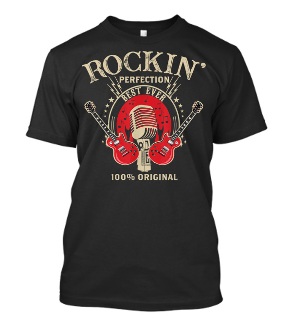 ROCKIN' PERFECTION BEST EVER 100% ORIGINAL VINTAGE ROCK WITH GUITARS AND MICROPHONE T-Shirt