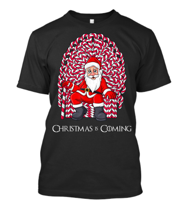 Santa Claus Candy Cane Throne Christmas Is Coming T-Shirt