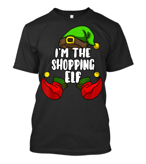 I'M THE SHOPPING ELF MATCHING FAMILY GROUP T-Shirt