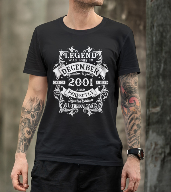 Legend Was Born In December 2001 Genuine Quality Aged Perfectly All Original Parts T-Shirt