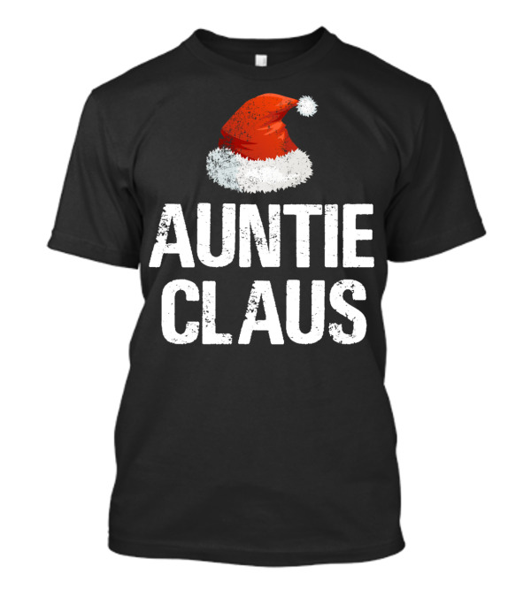 Auntie Claus Santa Hat Christmas Holiday Fun T-Shirt