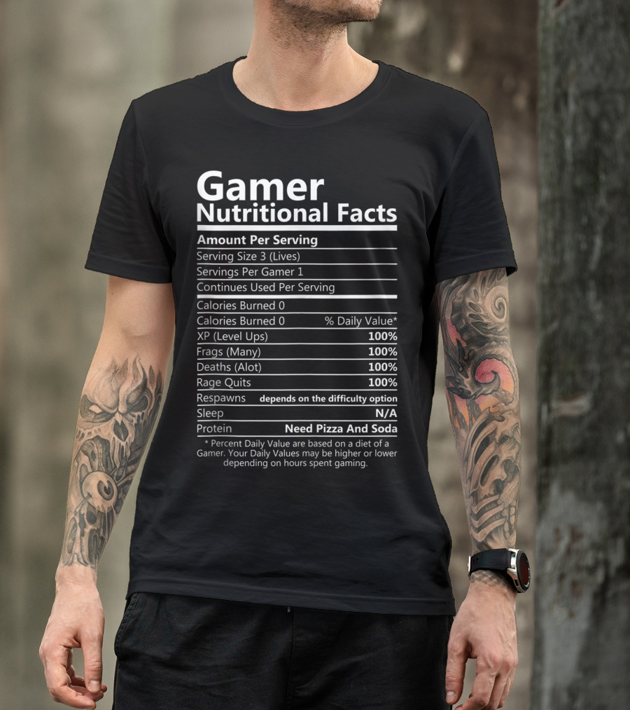 Gamer Nutritional Facts Video Game Level Ups Frags Deaths Rage Quits Pizza Soda T-Shirt