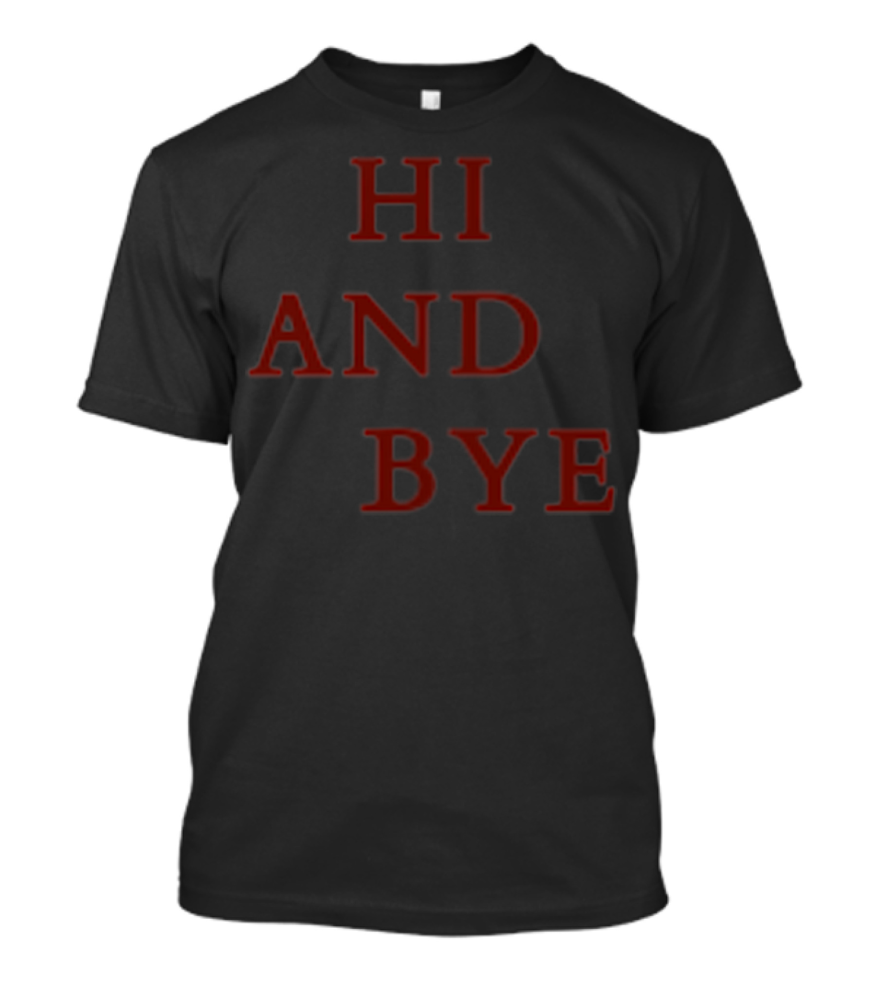 Hi And Bye T-Shirt