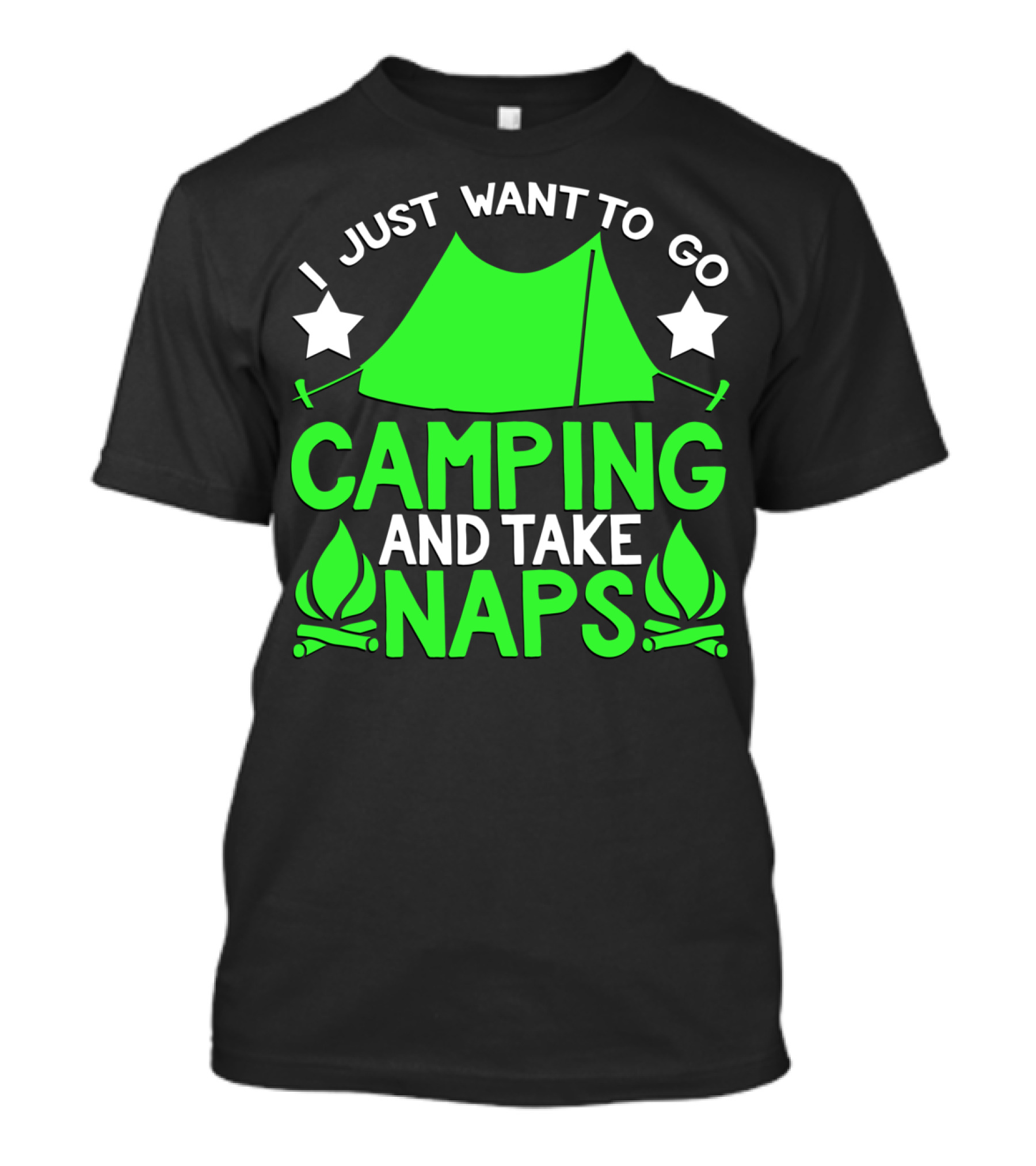 I Just Want To Go Camping And Take Naps Tent Star Fire T-Shirt