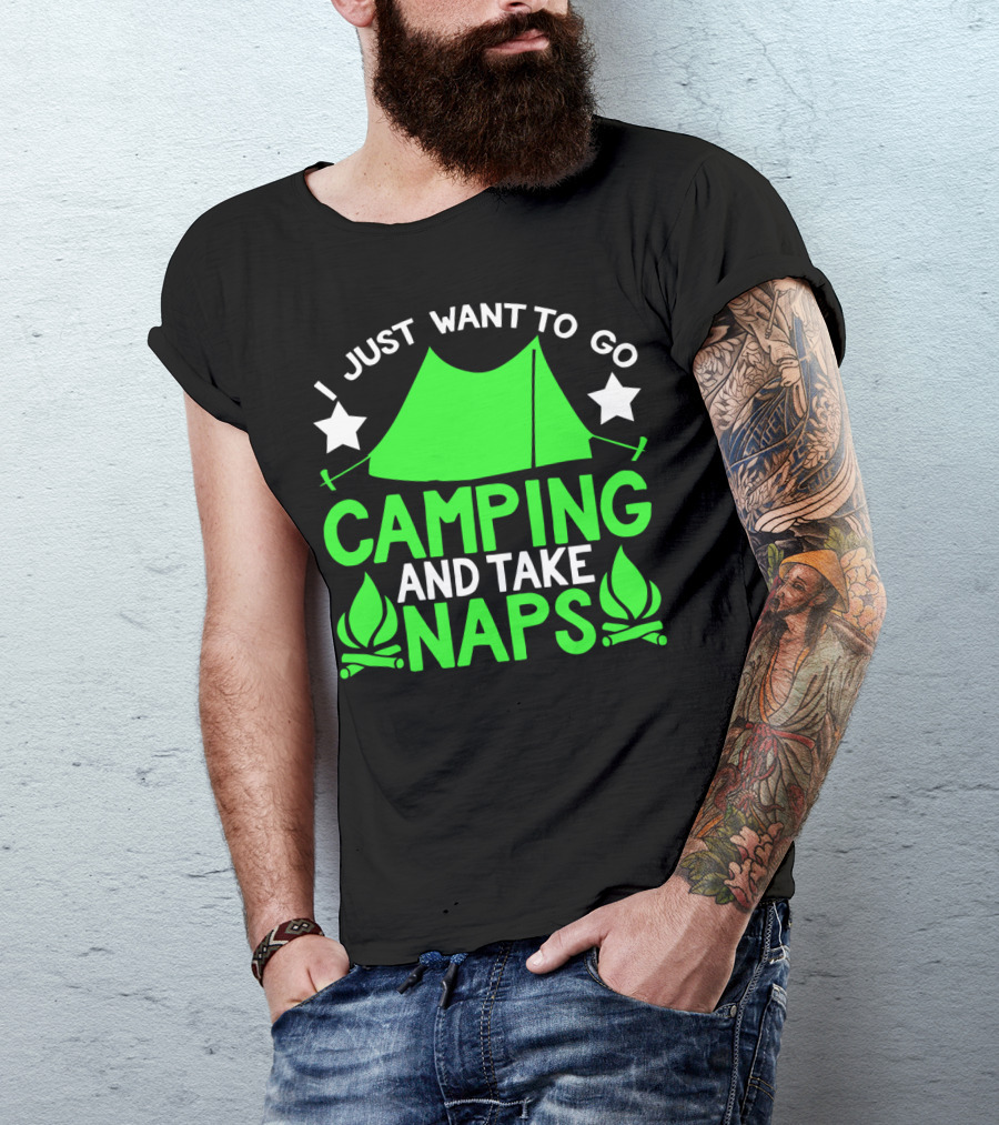 I Just Want To Go Camping And Take Naps Tent Star Fire T-Shirt