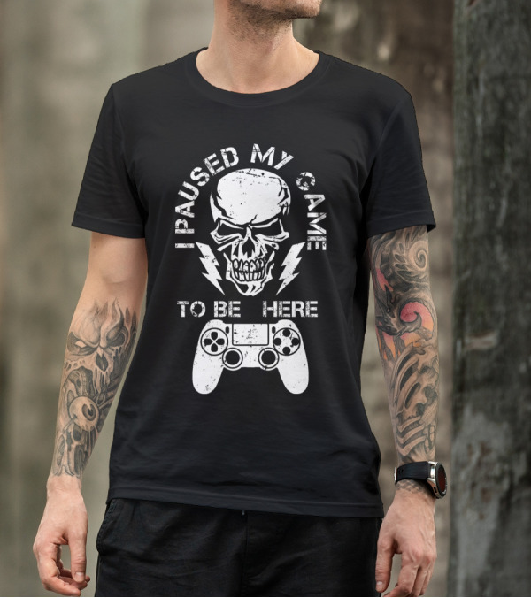 I Paused My Game To Be Here Skull With Game Controller T-Shirt