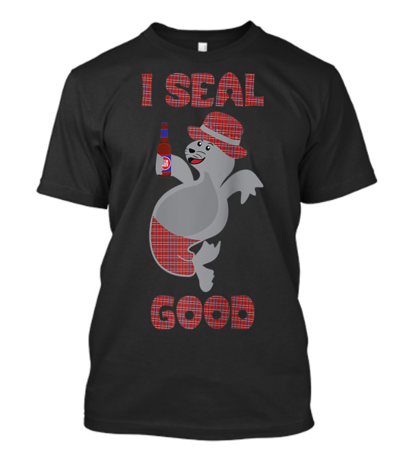 I Seal Good Funny Silly Alcohol Gag Tartan Hat And Bottle T-Shirt