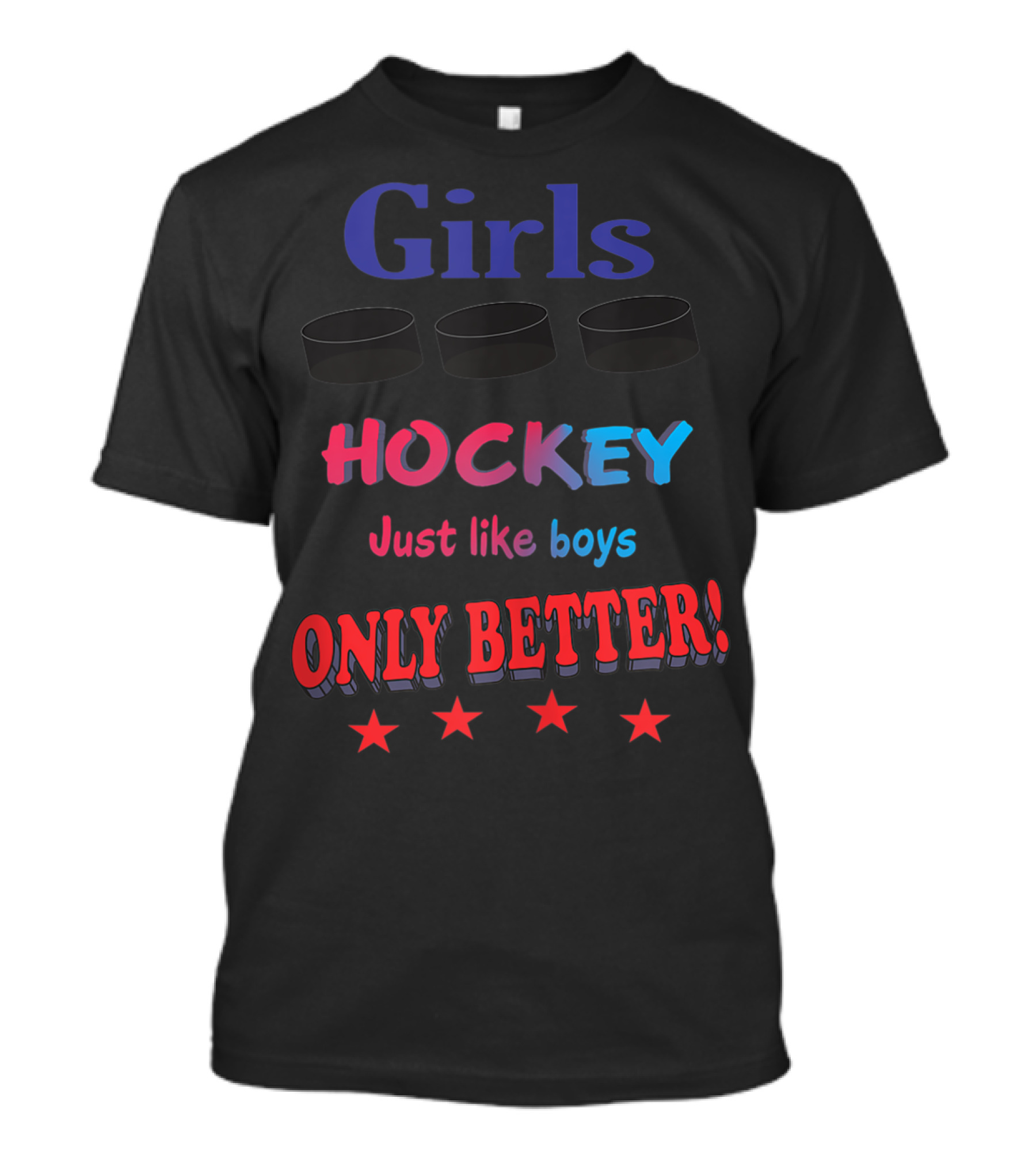 Girls Hockey Just Like Boys Only Better With Stars And Hockey Pucks T-Shirt