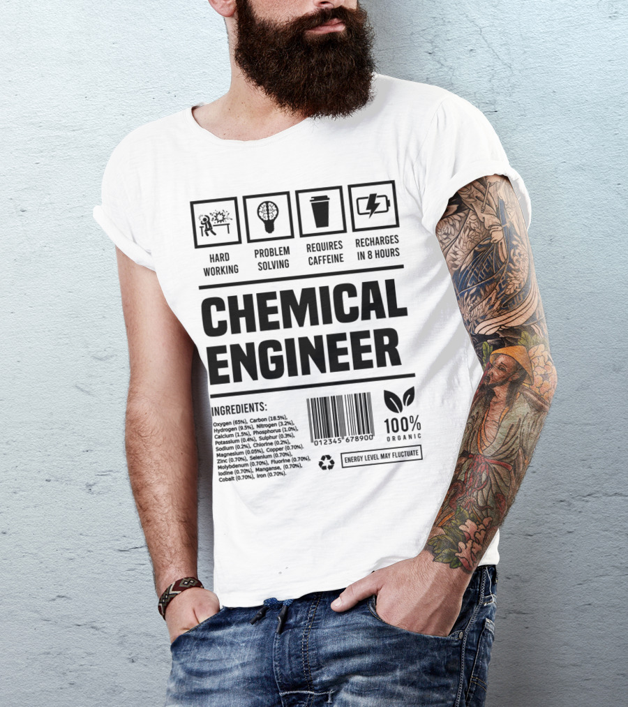 Hard Working Problem Solving Requires Caffeine Chemical Engineer Ingredients 100% Organic T-Shirt