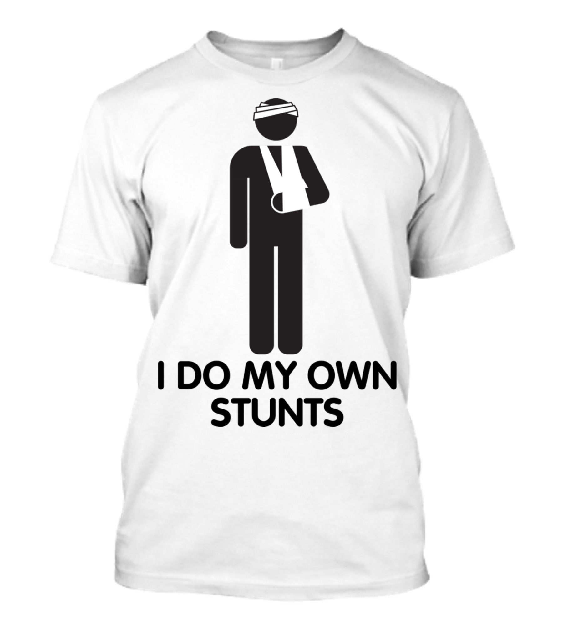 Cool I Do My Own Stunts Iconic Injured Figure For All Outdoor Enthusiasts T-Shirt