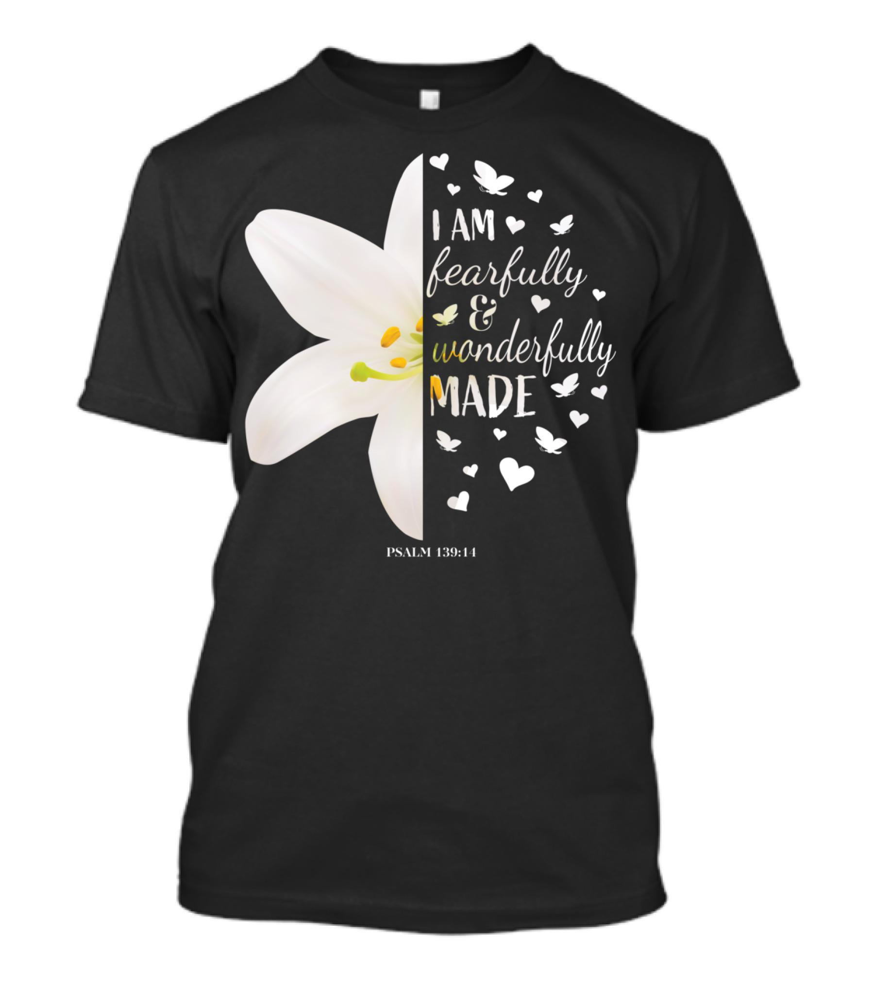 I Am Fearfully And Wonderfully Made Psalm 139:14 Lily Floral Heart Butterflies T-Shirt