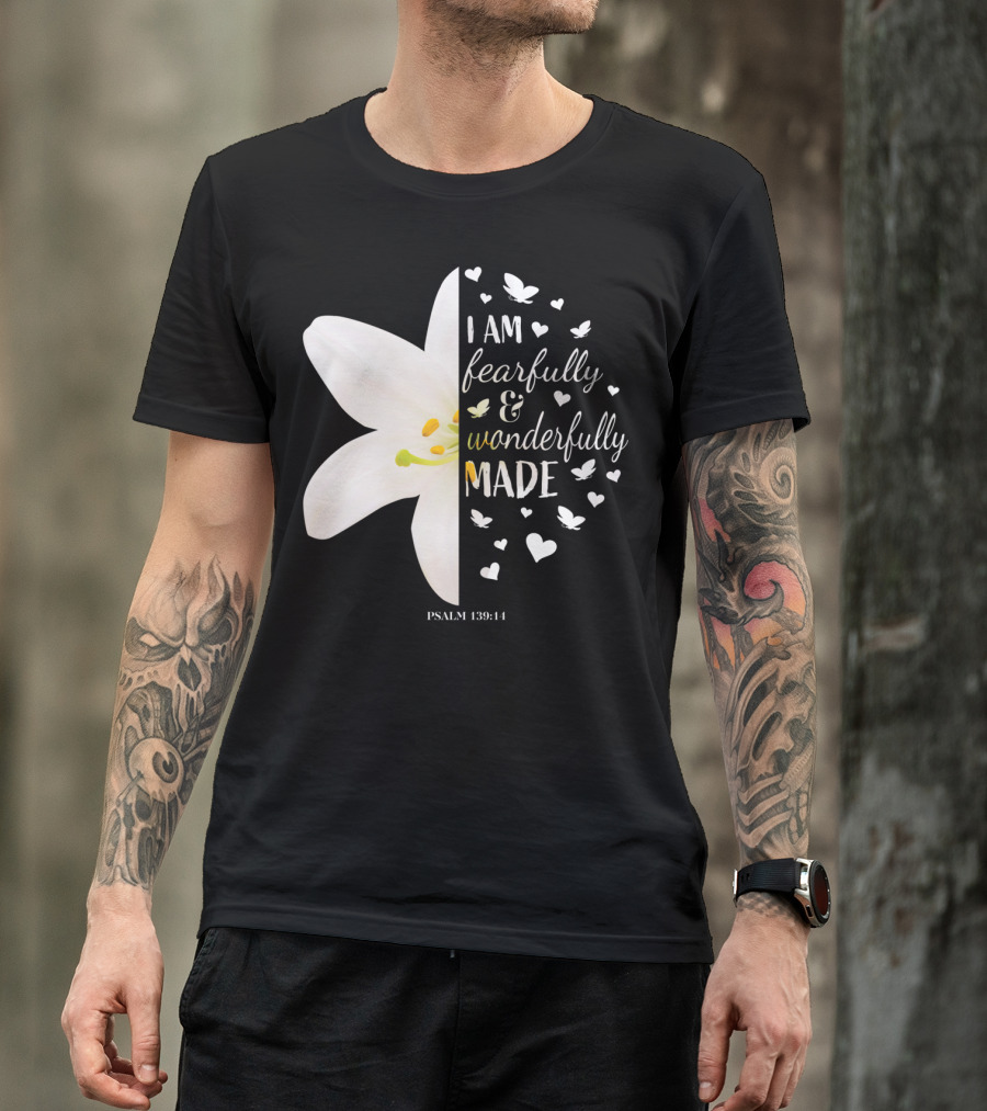 I Am Fearfully And Wonderfully Made Psalm 139:14 Lily Floral Heart Butterflies T-Shirt