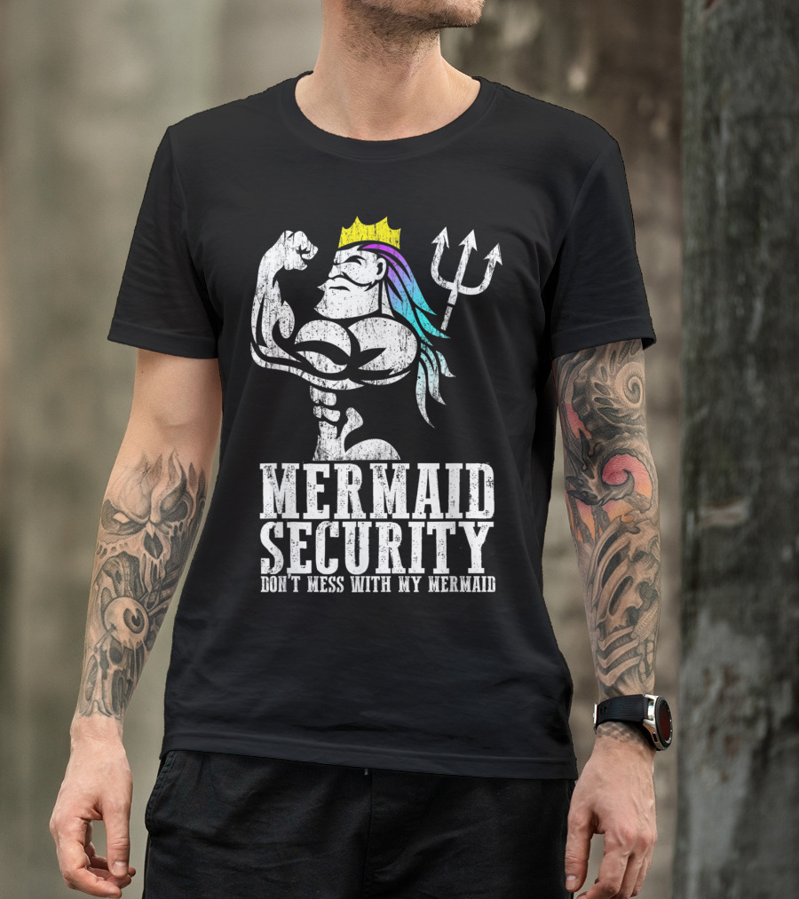 Mermaid Security Don't Mess With My Mermaid T-Shirt