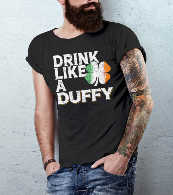 Drink Like A Duffy Irish Flag Shamrock St Patrick's Day Beer T-Shirt