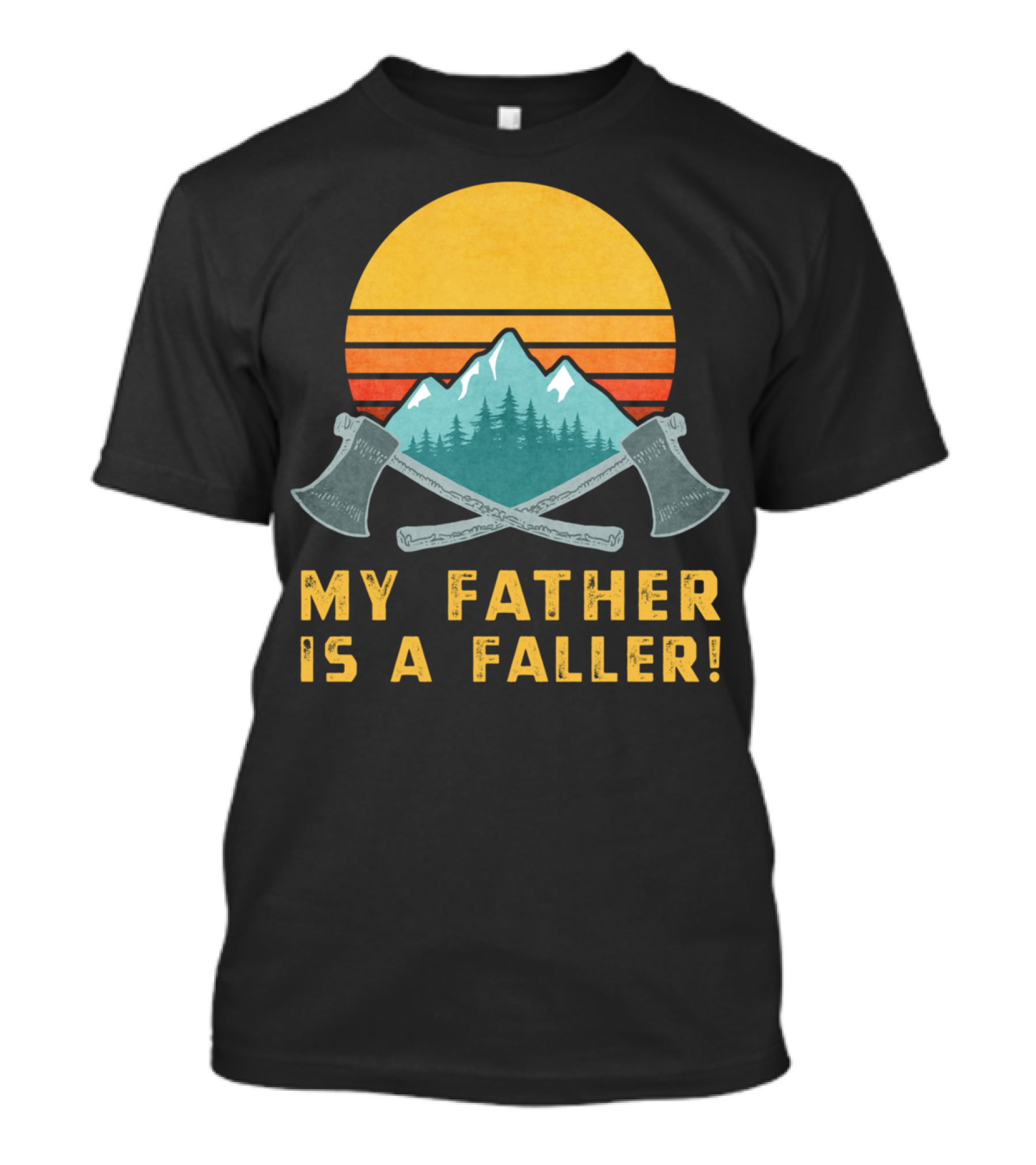 My Father Is A Faller Logger Lumberjack Dad T-Shirt