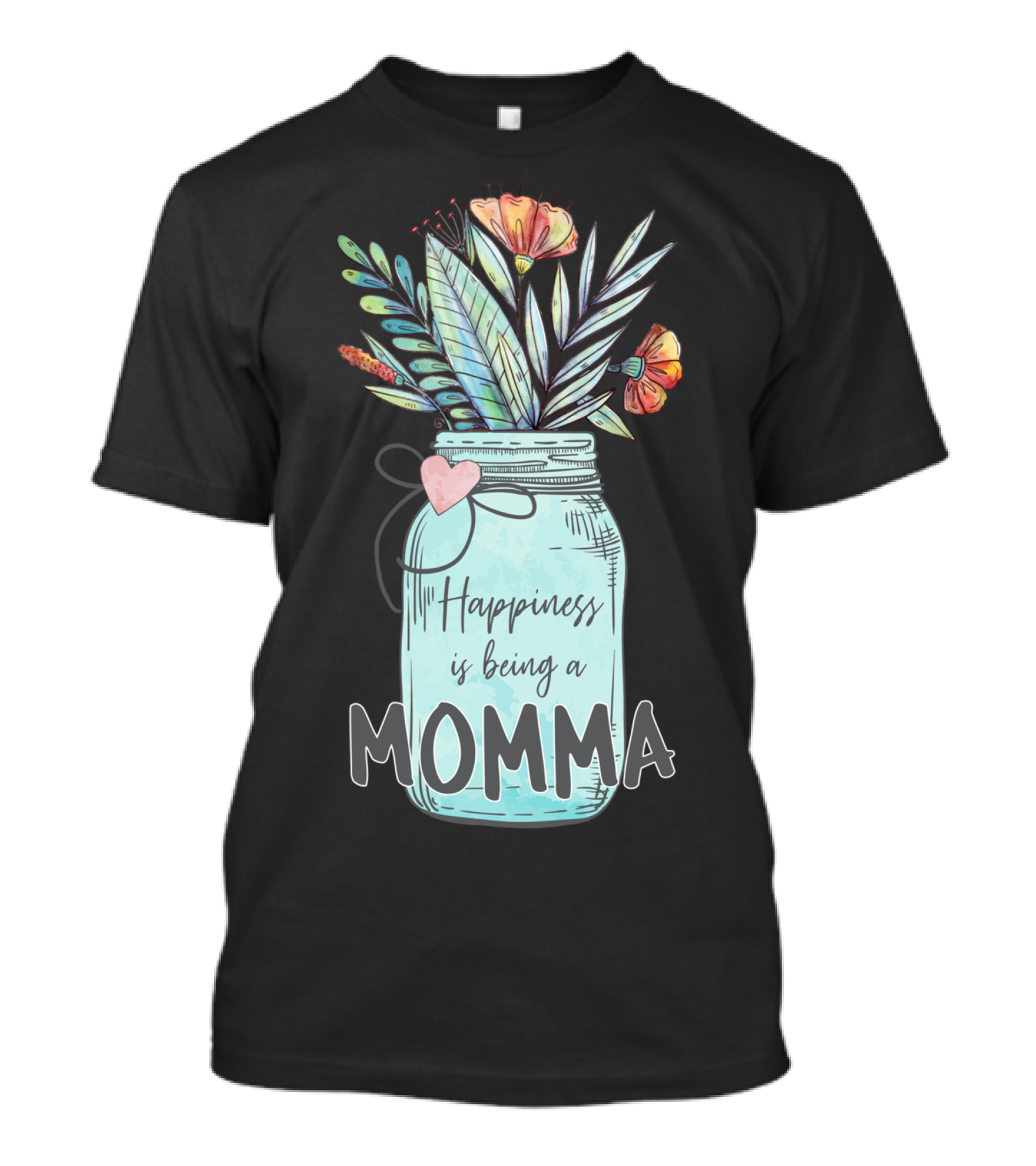 Happiness Is Being A Momma Floral Mason Jar T-Shirt