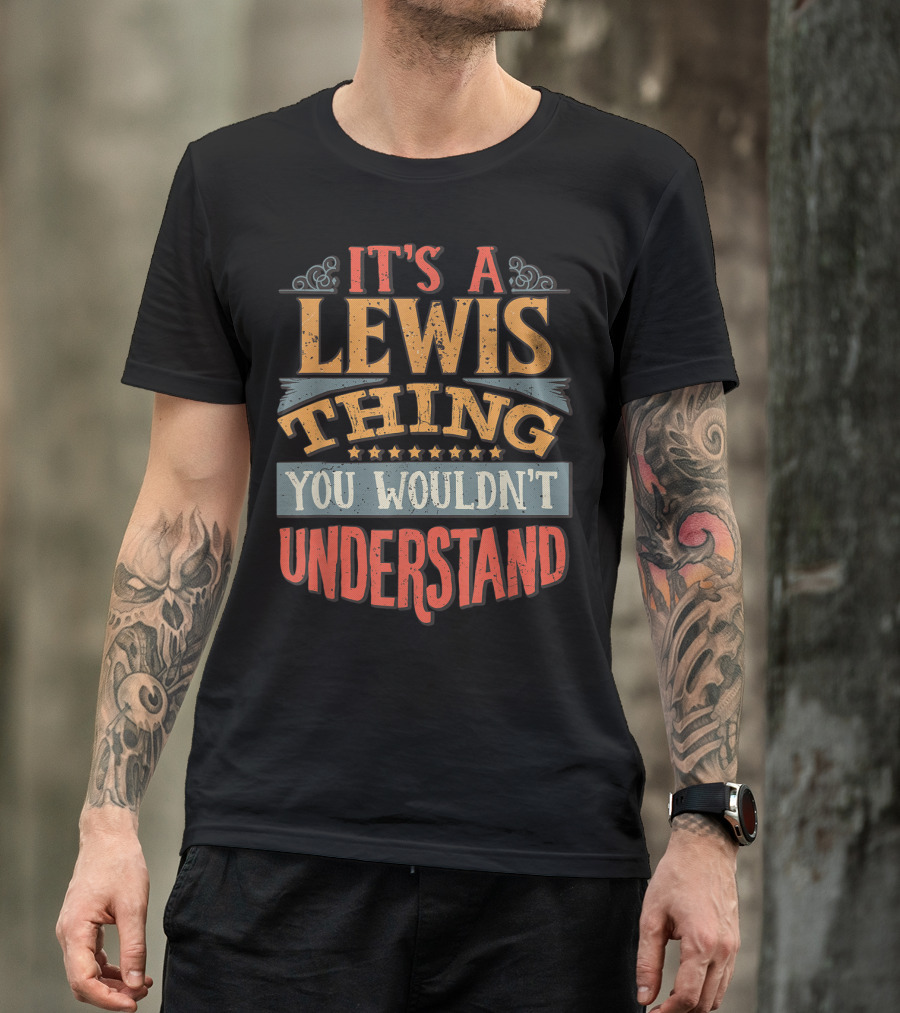 It's A Lewis Thing You Wouldn't Understand Retro Styled Family Name T-Shirt