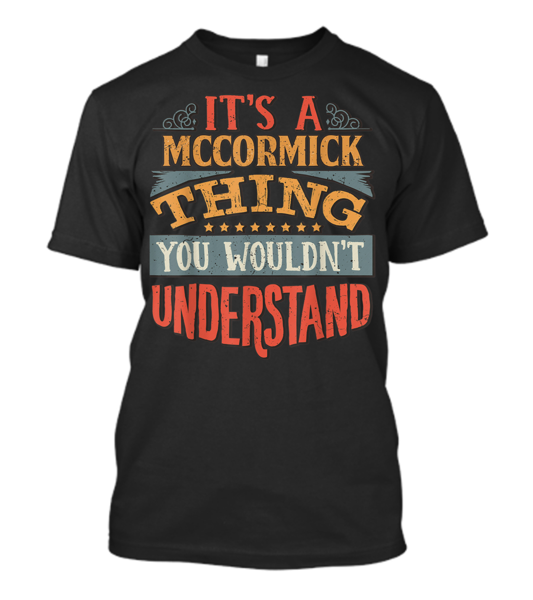 It's A McCormick Thing You Wouldn't Understand Phrase Vintage Typography T-Shirt