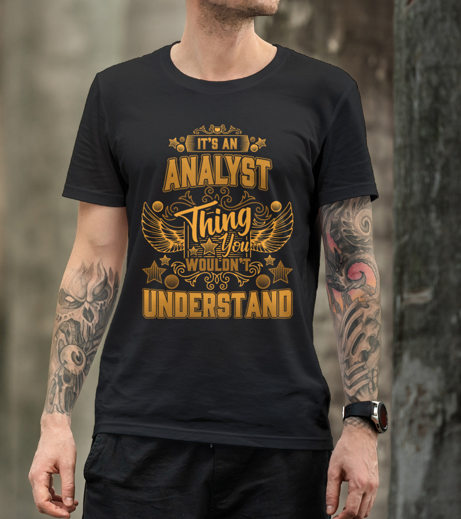 It's An Analyst Thing You Wouldn't Understand Stars And Wings T-Shirt