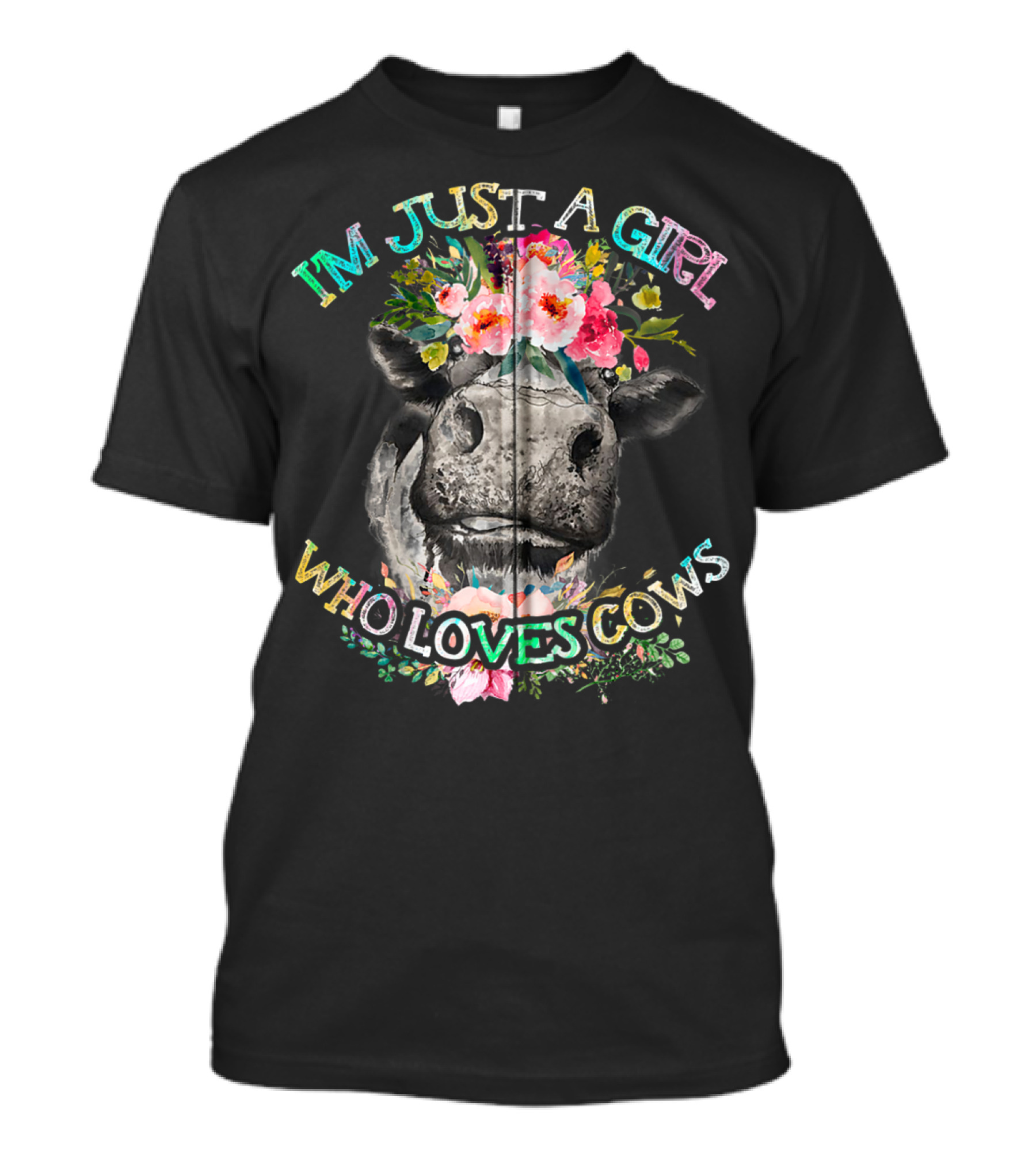 IM JUST A GIRL WHO LOVES COWS T-Shirt
