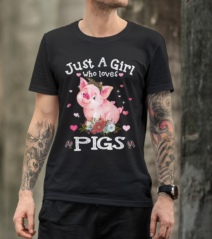 Just A Girl Who Loves Pigs With Cute Hearts And Floral Accents T-Shirt