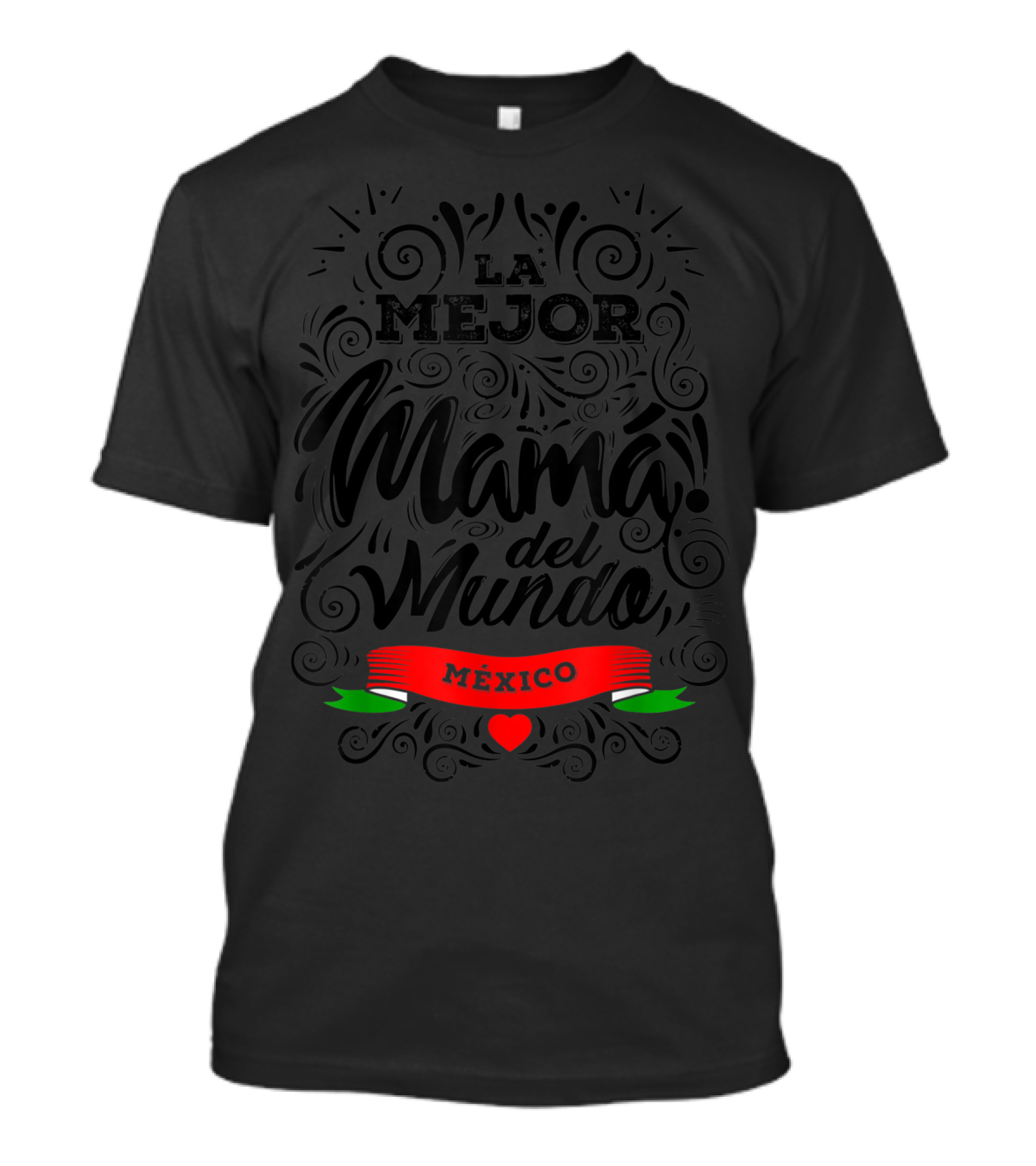 La Mejor Mamá Del Mundo México Mexicano Encanto Corazón Mexicana Fiesta T-Shirt