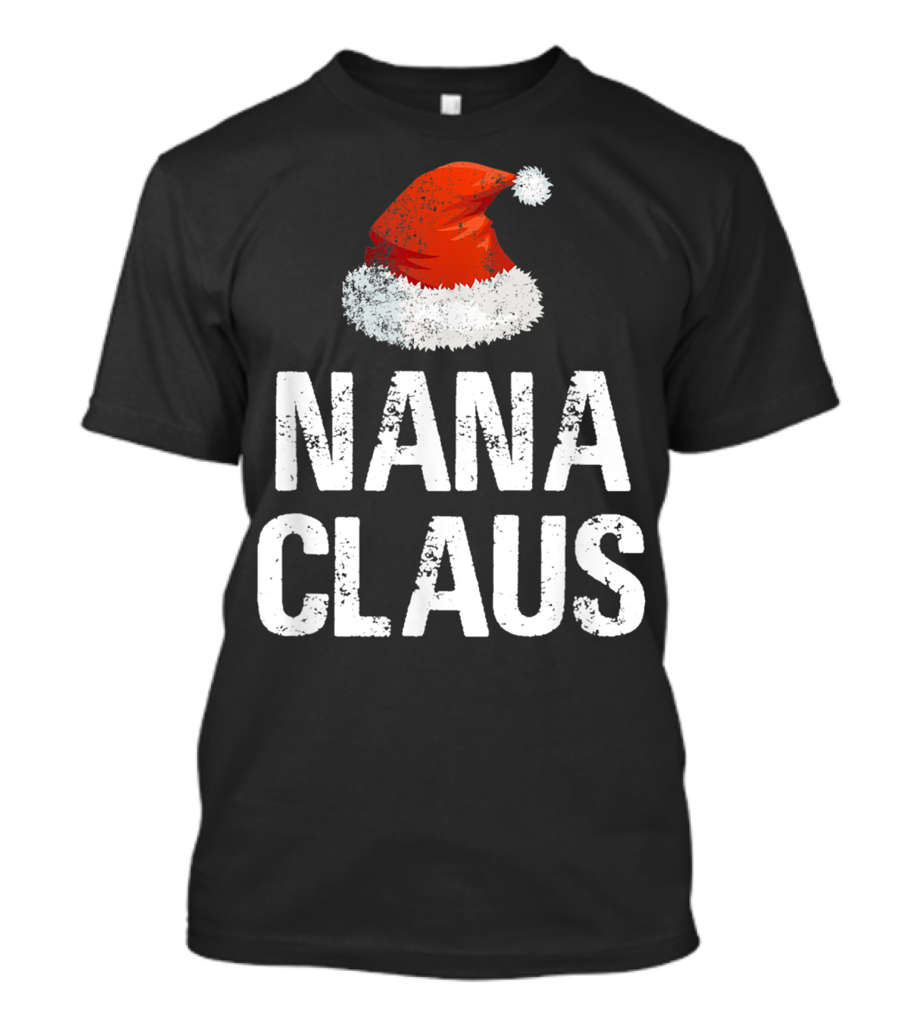 Nana Claus Santa Hat Christmas Holiday T-Shirt