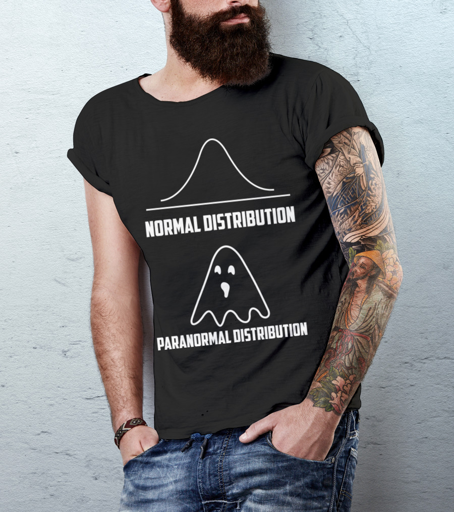 Normal Distribution Paranormal Distribution Ghost Curve Math Humor T-Shirt