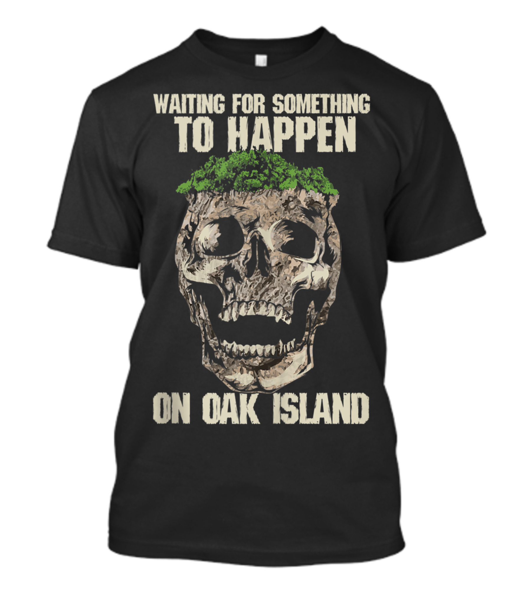 Waiting For Something To Happen On Oak Island Halifax Nova Scotia Treasure T-Shirt