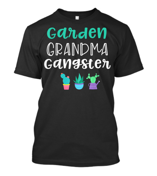 Garden Grandma Gangster Gardening Retirement T-Shirt