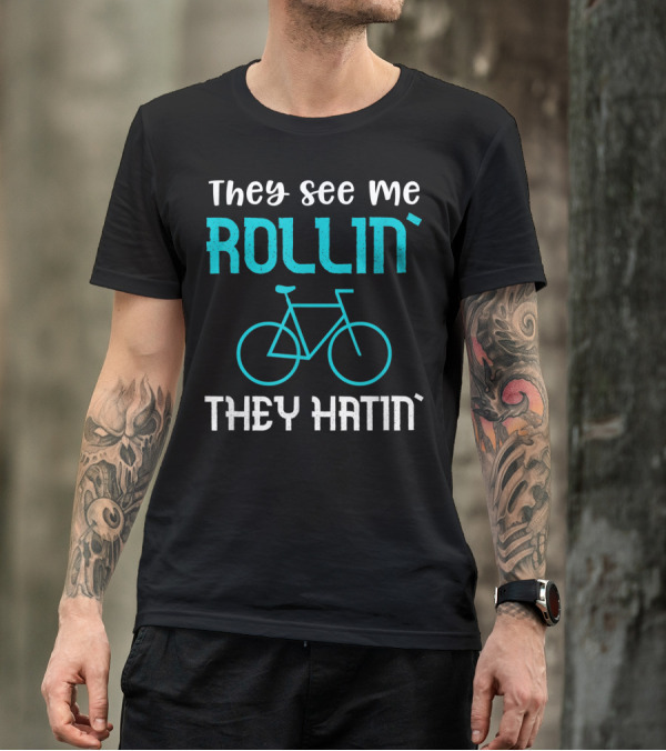 They See Me Rollin' Spin Class Workout They Hatin' T-Shirt
