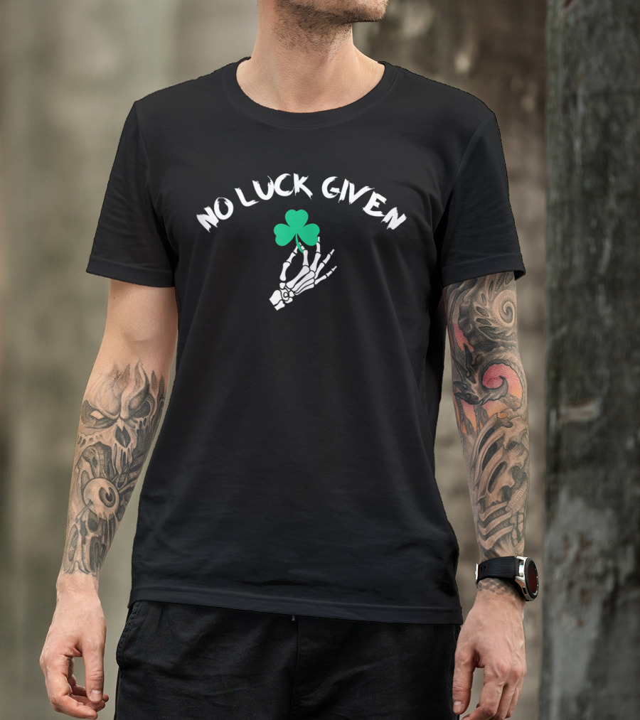 No Luck Given St Patty Day Skeleton Hand Holding Shamrock T-Shirt