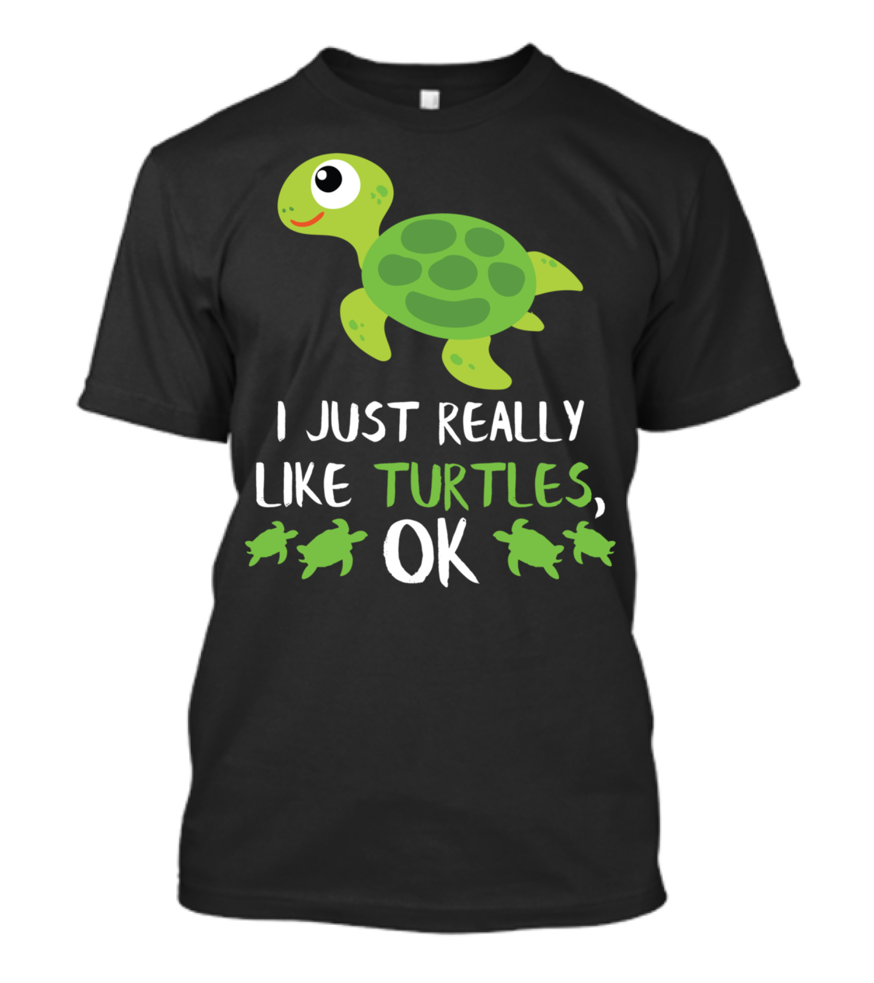 I Just Really Like Turtles OK Sea Turtle Beach Turtle T-Shirt