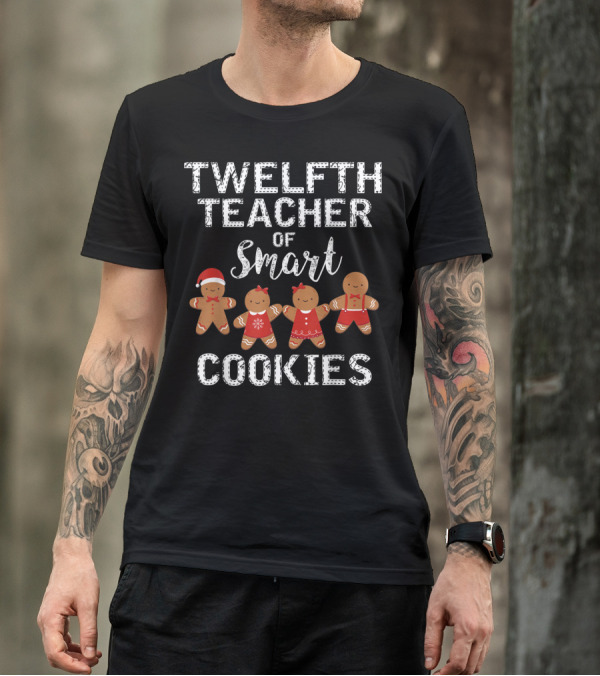 Twelfth Teacher Of Smart Cookies Gingerbread Characters T-Shirt