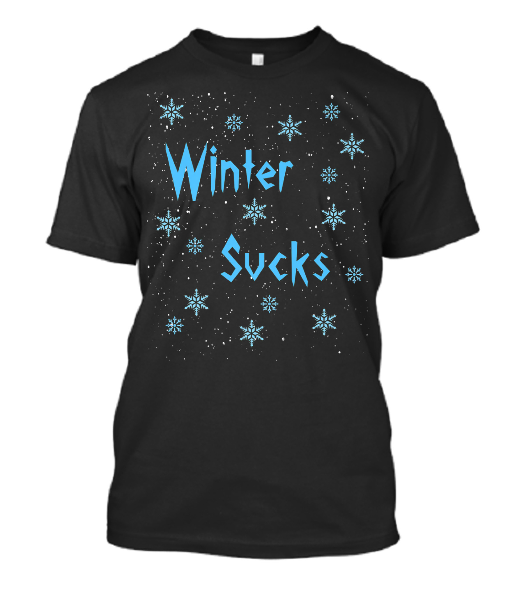 Winter Sucks Blue Snowflakes T-Shirt