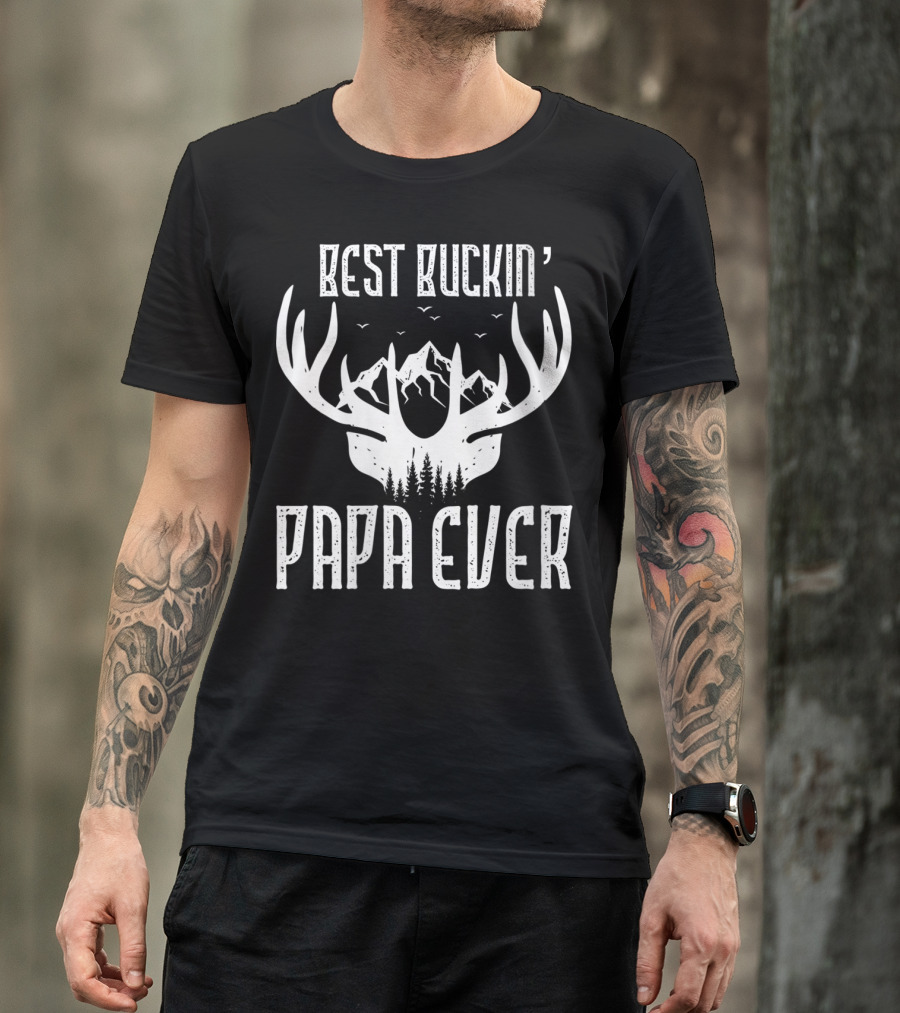 Best Buckin' Papa Ever Deer Antlers And Mountain Hunting T-Shirt