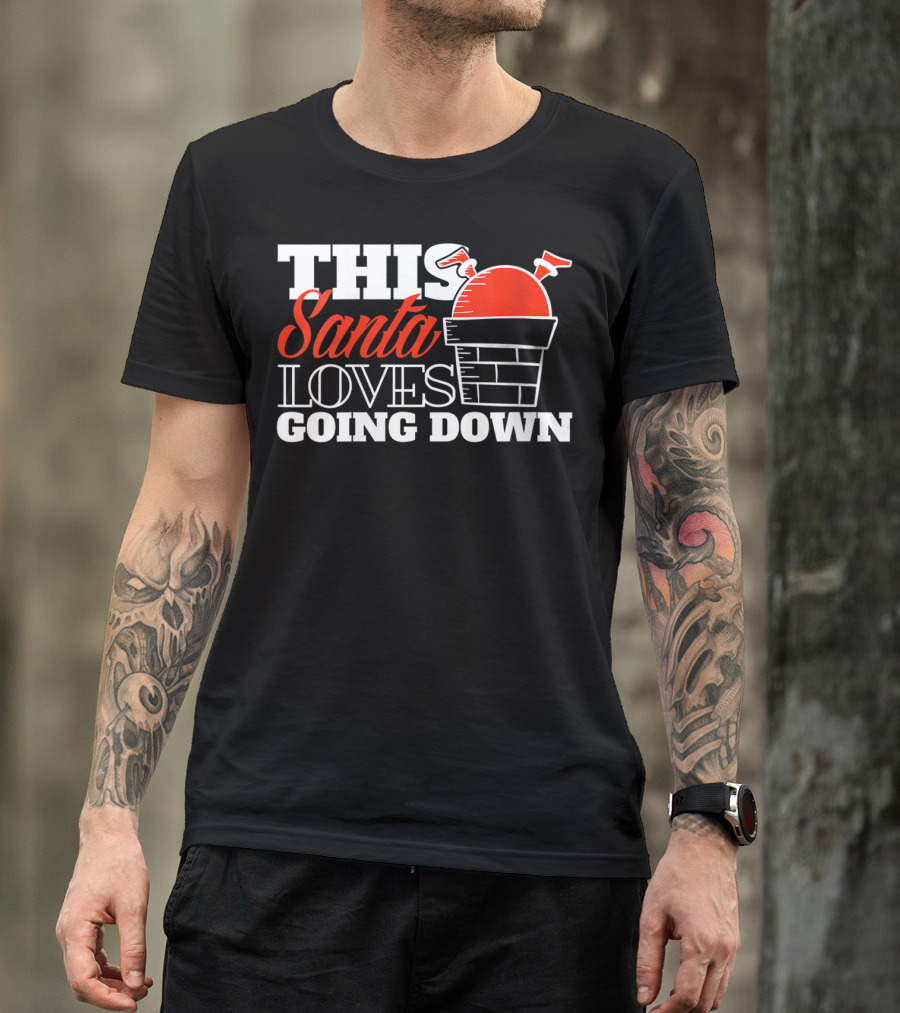 This Santa Loves Going Down T-Shirt