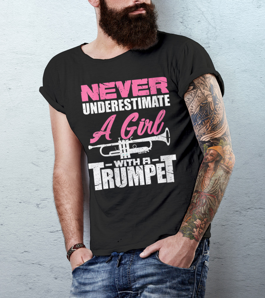 Never Underestimate A Girl With A Trumpet T-Shirt