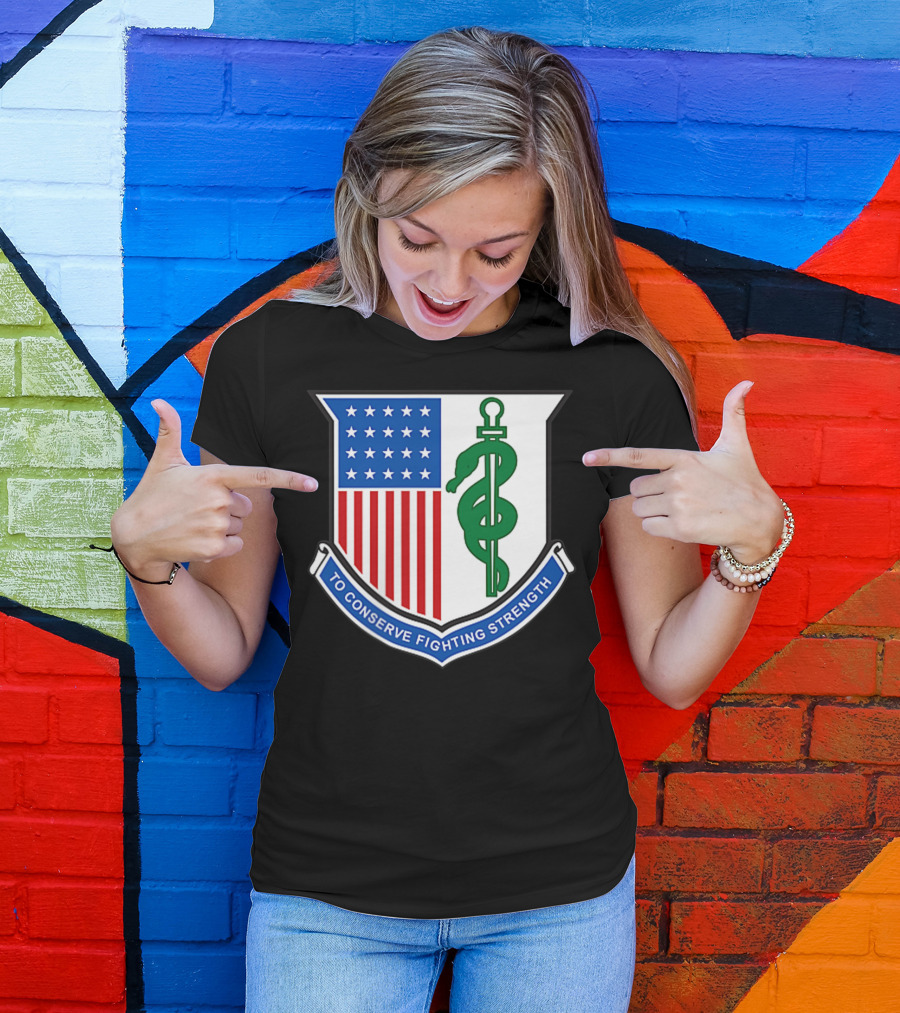 ARMY MEDICAL CORPS TO CONSERVE FIGHTING STRENGTH T-Shirt