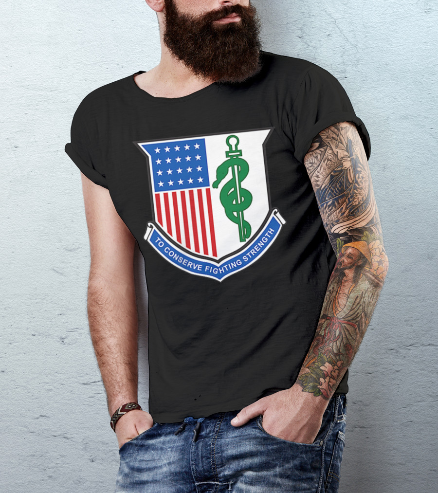 ARMY MEDICAL CORPS TO CONSERVE FIGHTING STRENGTH T-Shirt